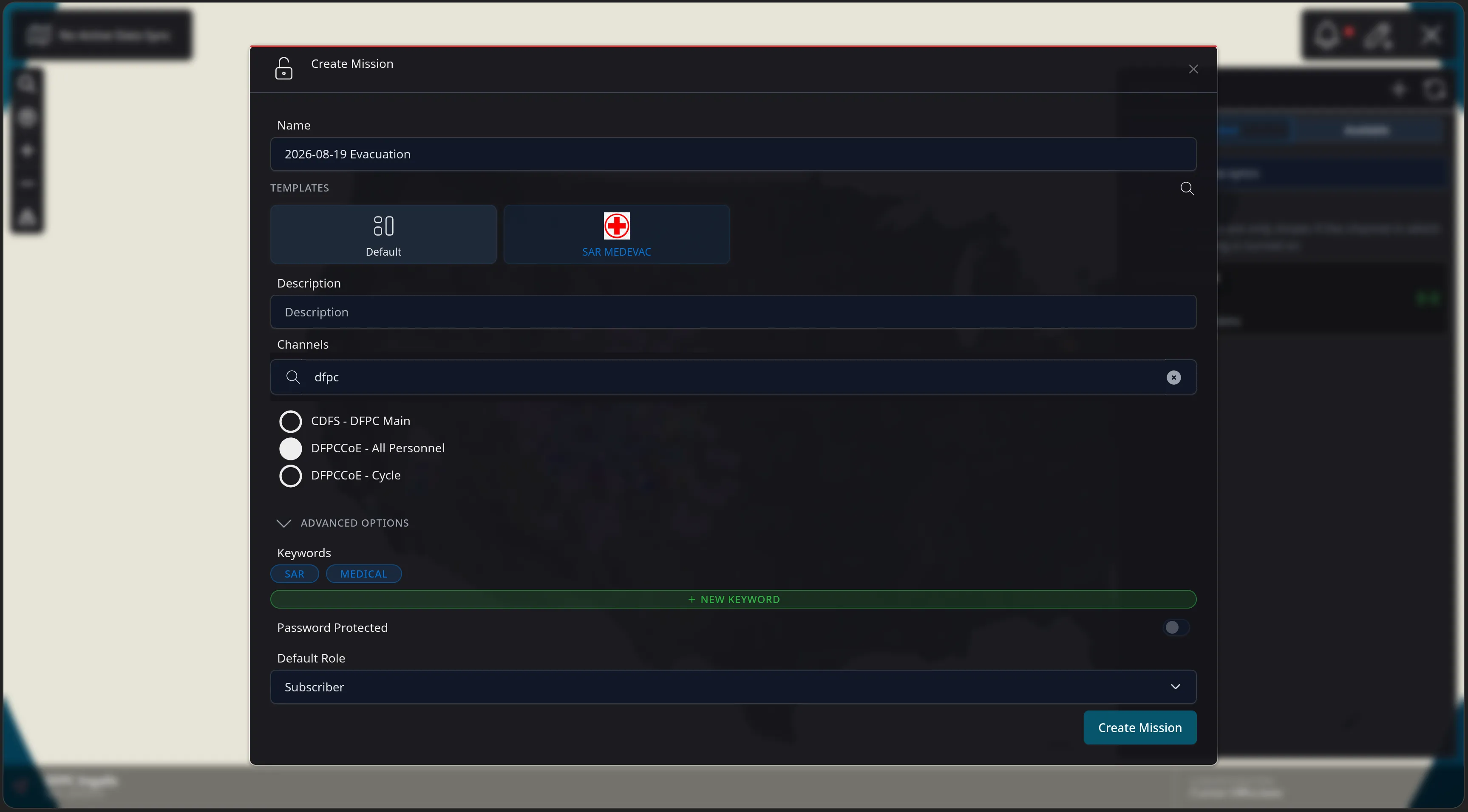The Create Mission dialog filled out: name 2026-08-19 Evacuation, the SAR MEDEVAC template selected, the DFPCCoE - All Personnel channel checked, and Advanced Options expanded showing the template's inherited SAR and MEDICAL keywords, a Password Protected toggle and a Subscriber default role.